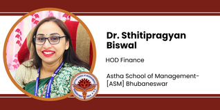 Astha School of Management, HOD Finance: Dr. Sthitipragyan Biswal Interview